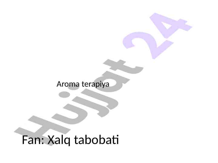Aromaterapiya turlari va afzalliklari haqida ma’lumot