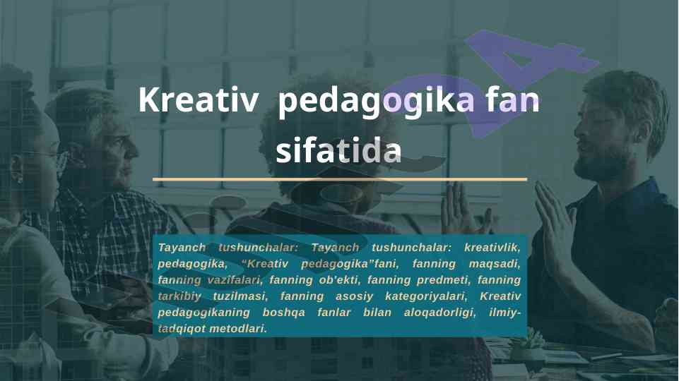 Kreativ pedagogika fanidagi asosiy tushunchalar
