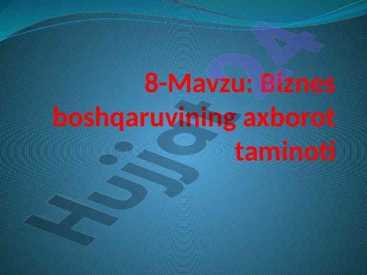 Biznes boshqaruvining axborot taminoti asoslari