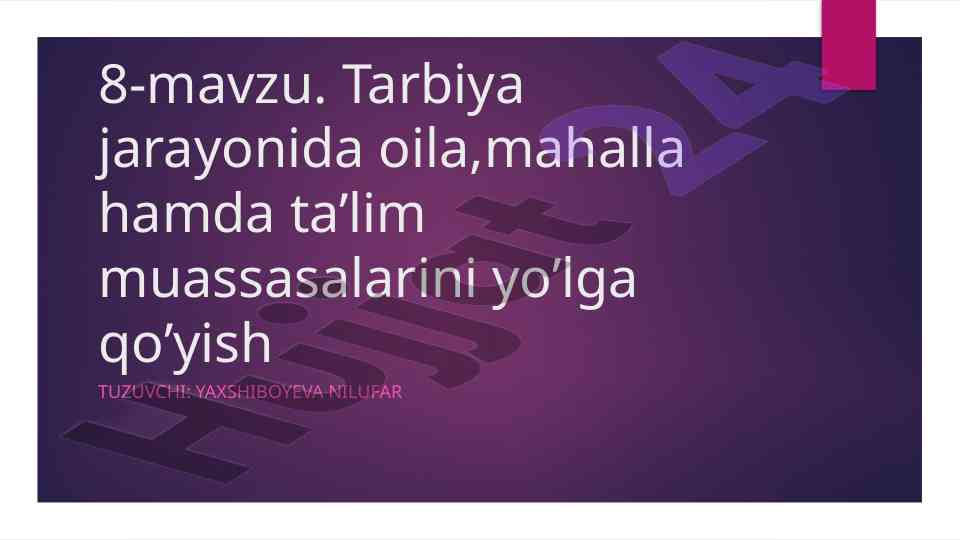 Tarbiya jarayonida oila, mahalla va ta’lim