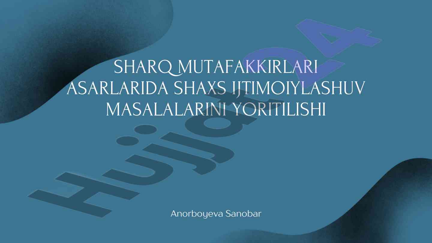 Sharq mutafakkirlarida shaxs ijtimoiylashuv masalalari