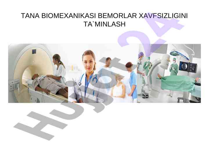 Tana biomekanikasi va bemorlar xavfsizligining ta'minlash