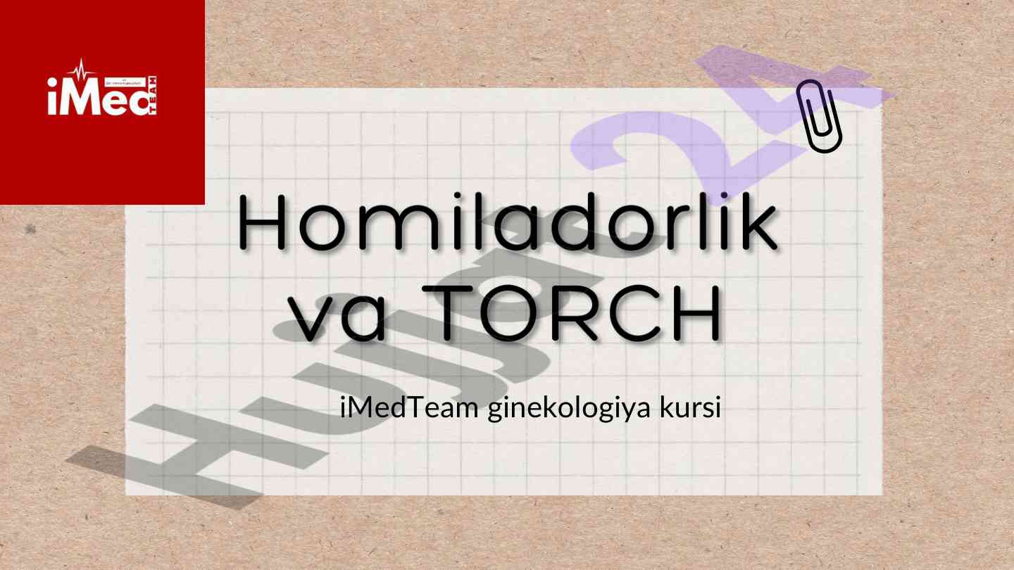 Ginekologiya kursida torch infeksiyalar tahlili