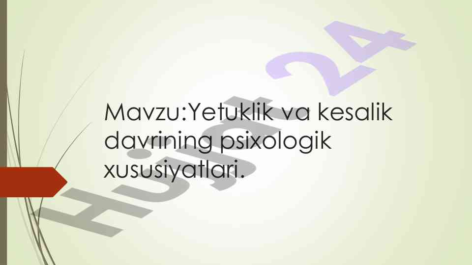 Yetuklik va kesalik davrining psixologik xususiyatlari