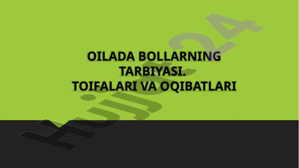 Oilada bollarning tarbiyasi va oqibatlari