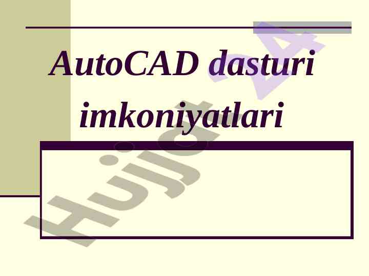Autocad dasturi imkoniyatlari va foydalanish qoidalari