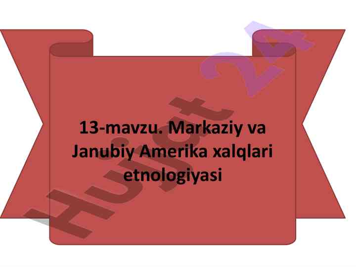 Markaziy va janubiy amerika xalqlari etnologiyasi