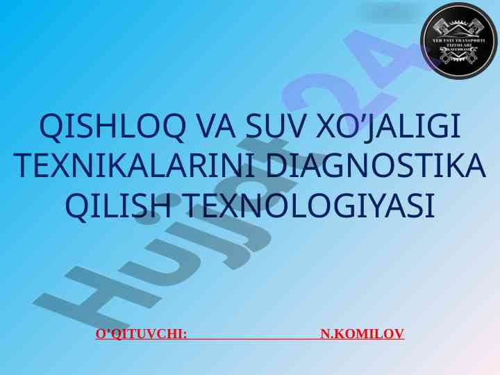 Qishloq va suv xo‘jaligi texnikalarini diagnostika