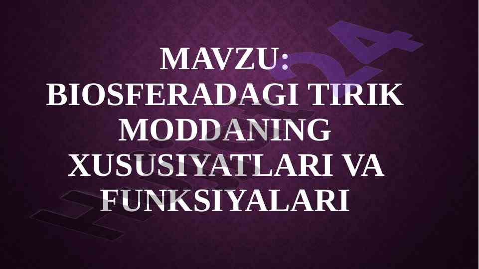 Biosferadagi tirik moddaning xususiyatlari va funktsiyalari