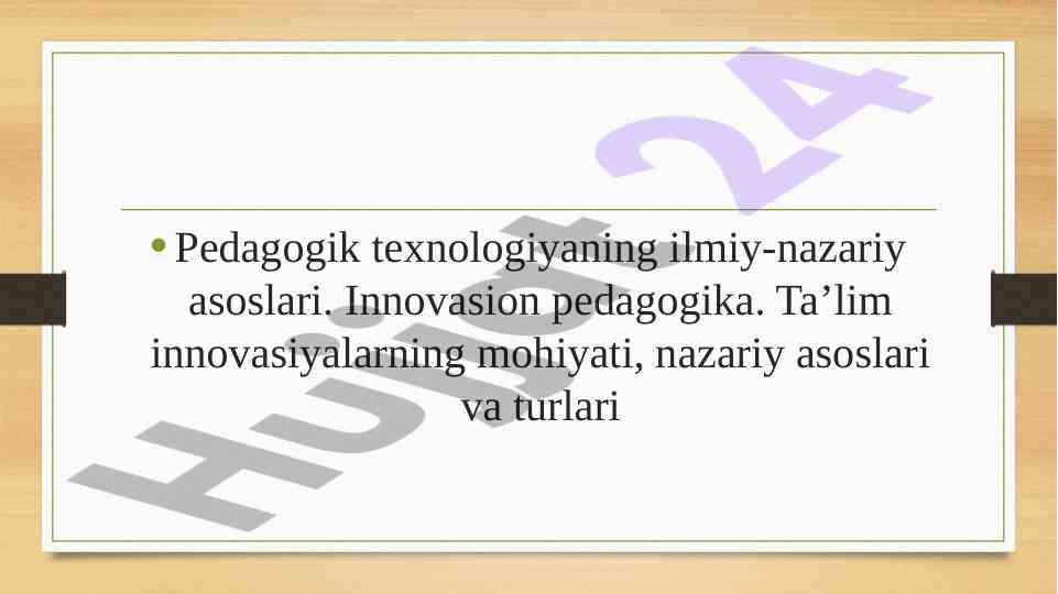 Pedagogik texnologiyaning ilmiy-nazariy asoslari