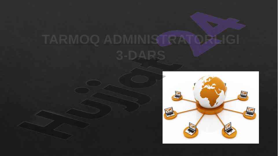 Tarmoq administratorligi 3-dars lokal tarmoq qurish