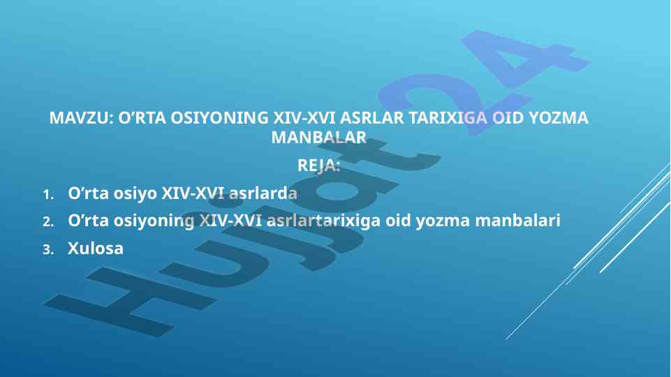 O’rta osiyoning xiv-xvi asrlar tarixiga oid yozma manbalar
