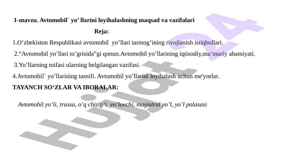 Avtomobil yo'llarini loyihalashning asosiy vazifalari