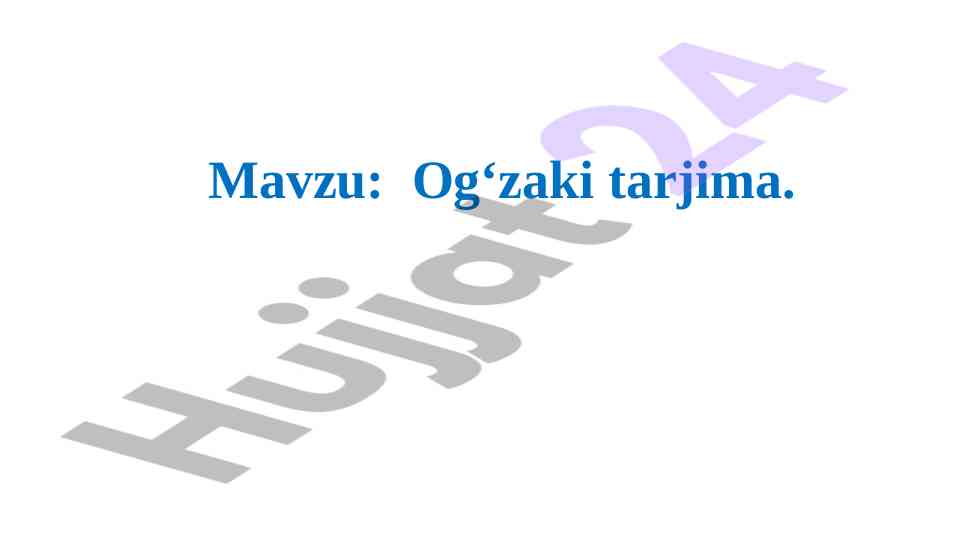 Og‘zaki tarjima turlari va ahamiyati
