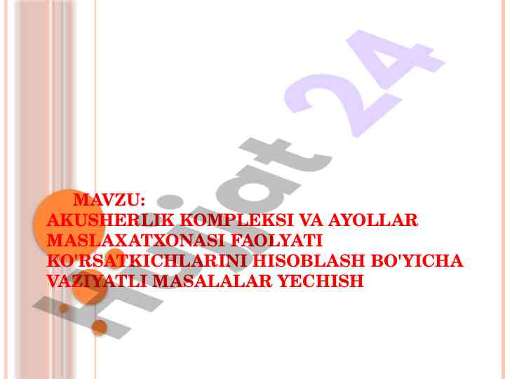 Akusherlik kompleksi va ayollar maslaxatxonasi faoliyati