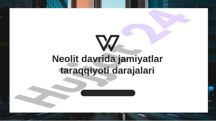 Neolit davrida jamiyatlar taraqqiyoti darajalari