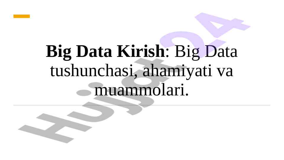 Big data kirish: ahamiyati va muammolari