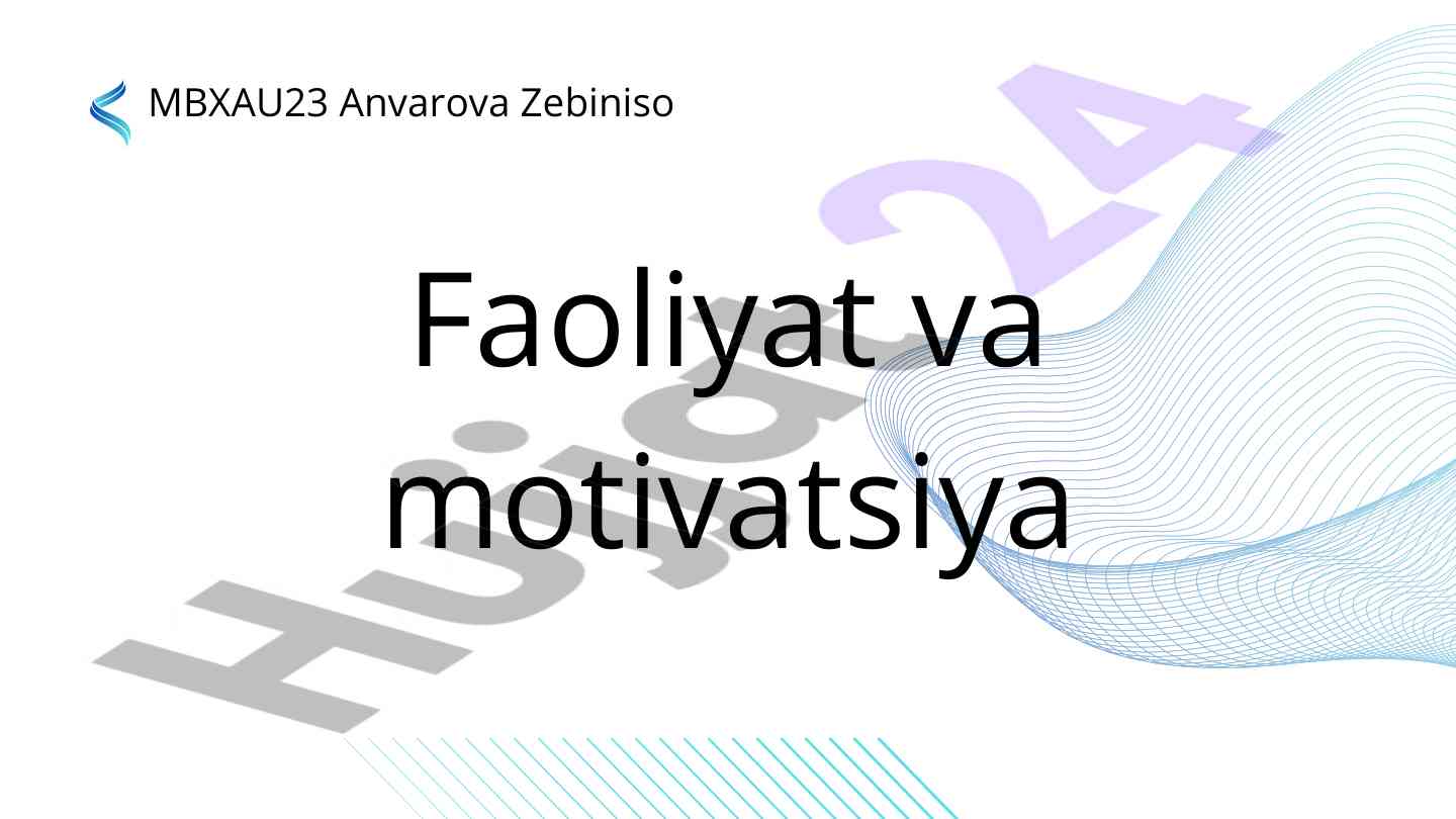 Faoliyat va motivatsiya tushunchasi va turlari