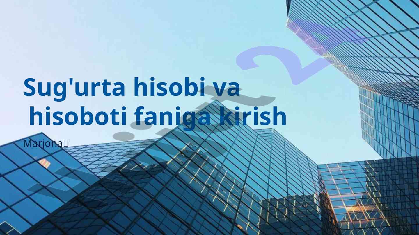 Sug'urta hisobi va hisoboti fani haqida ma'lumotlar