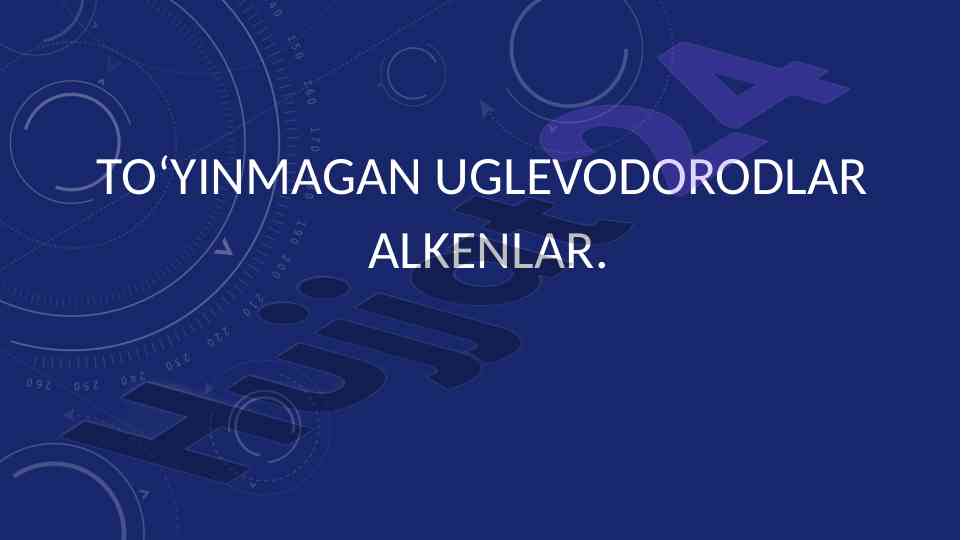 TOʻYINMAGAN UGLEWODORODLAR VA ALKENLAR