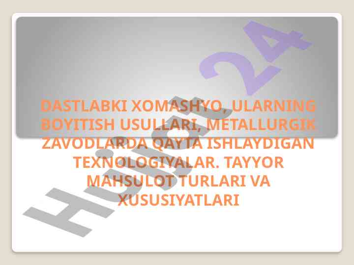 Dastlabki xomashyo va ularning boyitish usullari