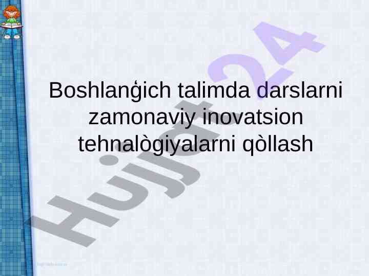 Zamonaviy innovatsion texnologiyalarni qòllash