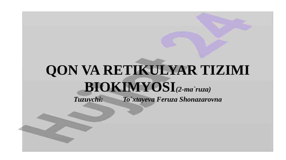 Qon va retikulyar tizimi biokimyosi ma`ruzasi