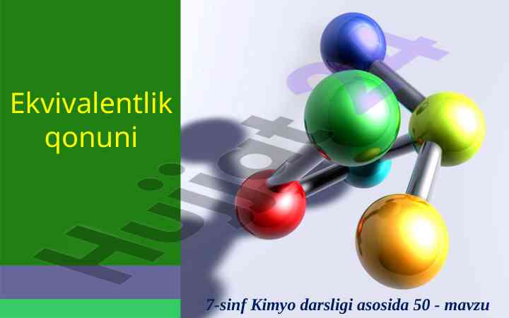 Ekvivalentlik qonuni 7-sinf kimyo darsligi rejalashtirish