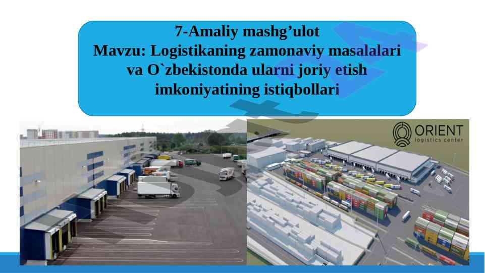 Logistikaning zamonaviy masalalari o’zbekistonda