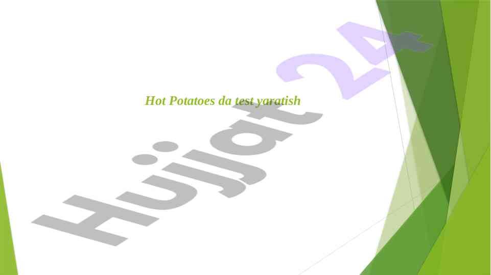 Hot potatoes dasturida testlar yaratish