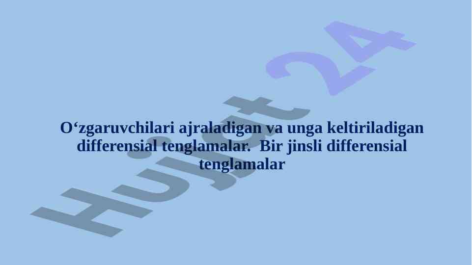 O‘zgaruvchilari ajraladigan differensial tenglamalar