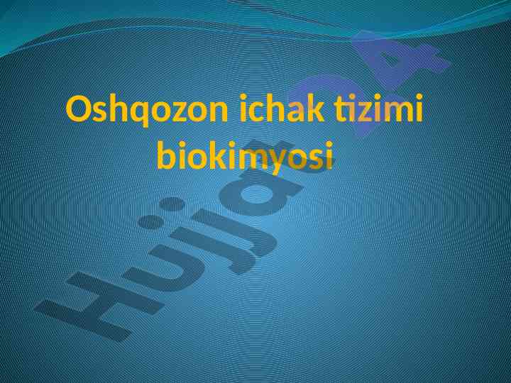 Oshqozon ichak tizimi biokimyosi va mexanizmlari