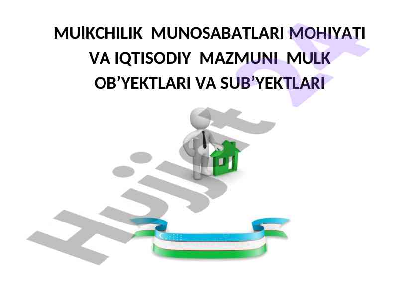 Mulkchilik munosabatlari mohiyati va iqtisodiy mazmuni