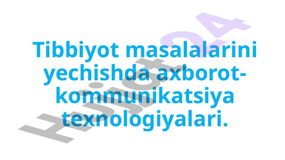 Axborot-kommunikatsiya texnologiyalari va tibbiyot