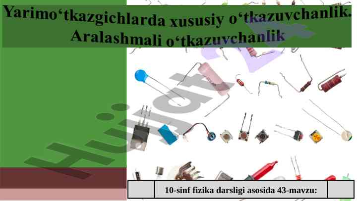 Yarimo‘tkazgichlar va ularning xususiyatlari