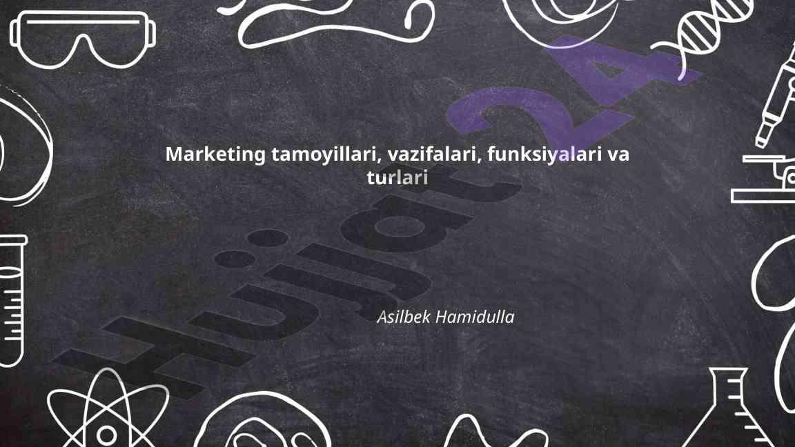Marketing tamoyillari va vazifalari haqida