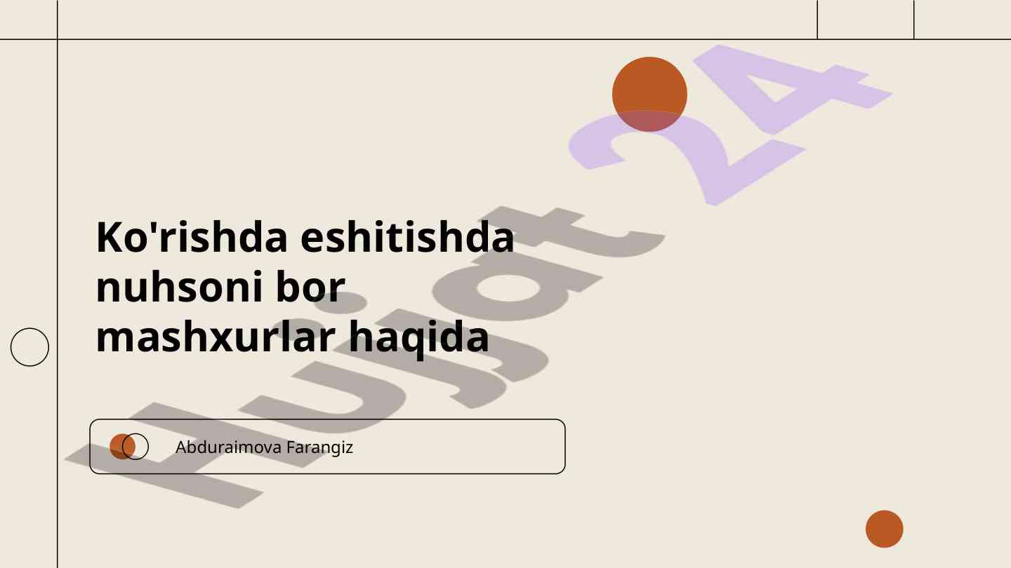 Mashxurlar va ularning nuhsonlari haqida ma'lumotlar
