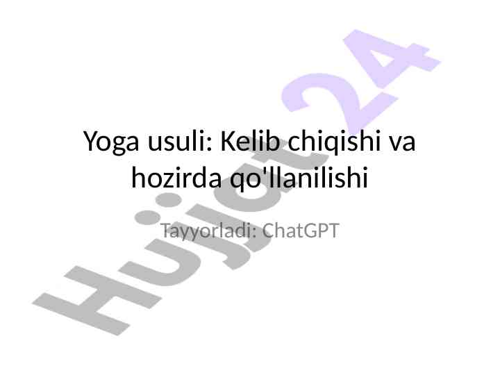 Yoga usuli kelib chiqishi va hozirda qo'llanilishi