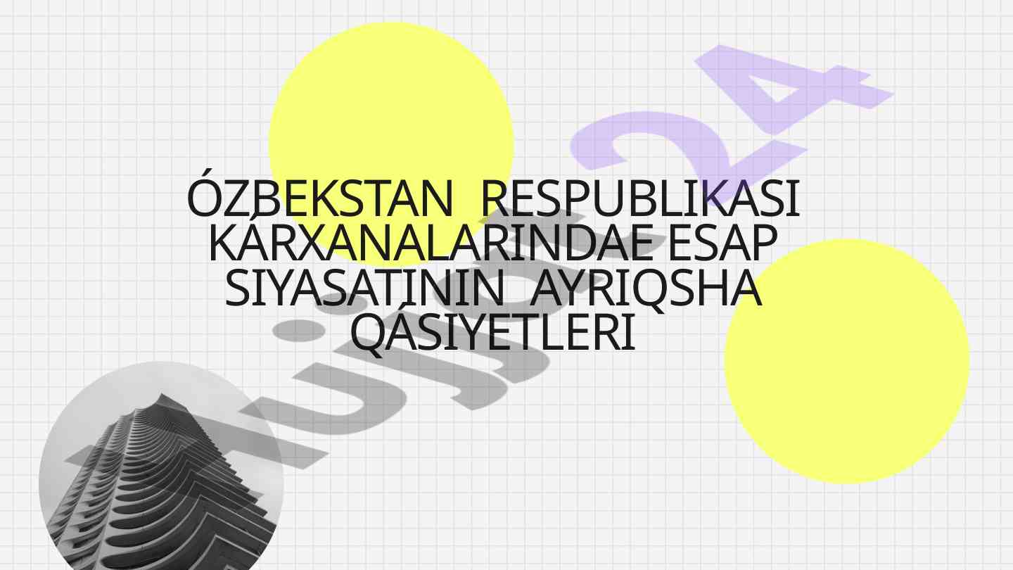 Ózbekiston respublikasi káxanalarida esap siyosati