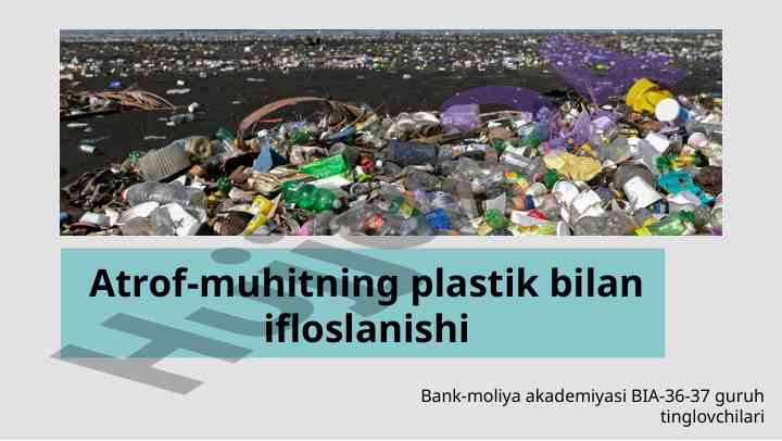 Atrof-muhitning plastik bilan ifloslanishi masalalari