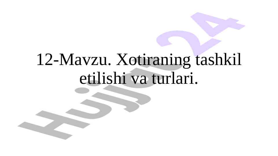 Xotiraning tashkil etilishi va turlari