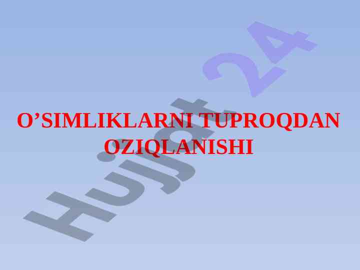 O’simliklarni tuproqdan oziqlanishi va ahamiyati