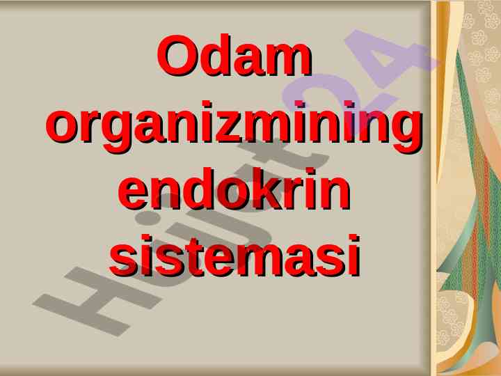 Endokrin sistemasi bezlari va gormonlarning vazifalari