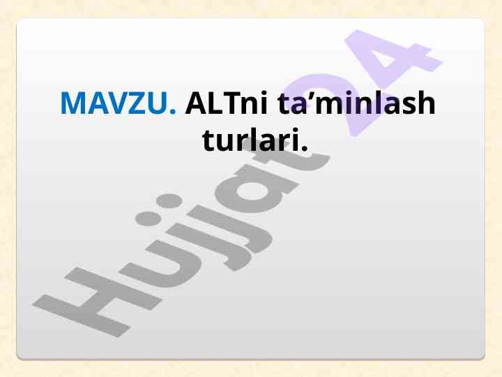 Altni ta’minlash turlari va innovatsion yondashuvlar