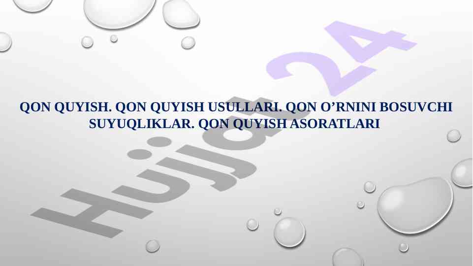 Qon quyish usullari va o’rnini bosuvchi suyuqliklar
