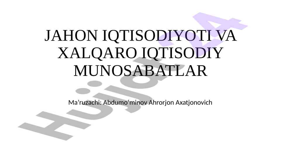 Jahon iqtisodiyoti va xalqaro iqtisodiy munosabatlar