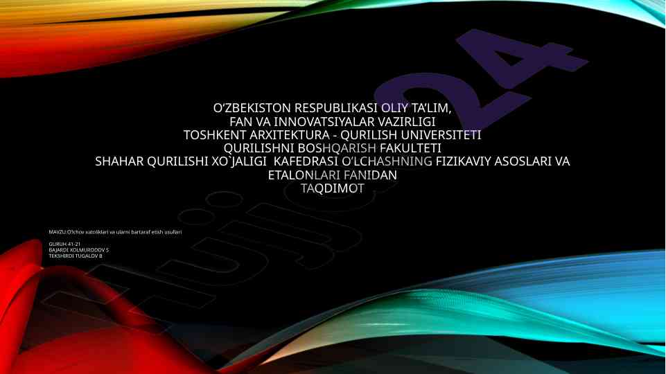 O’lchov xatoliklari va ularni bartaraf etish usullari