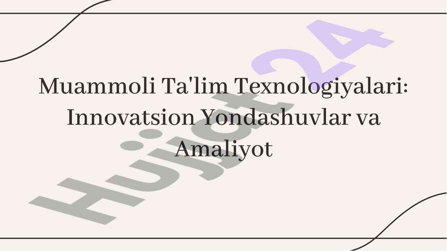 Muammoli ta'lim texnologiyalari innovatsion yondashuvlar