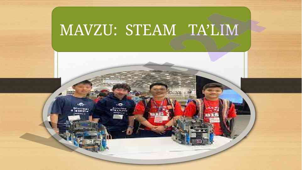 Steam ta'lim tizimi va uning afzalliklari