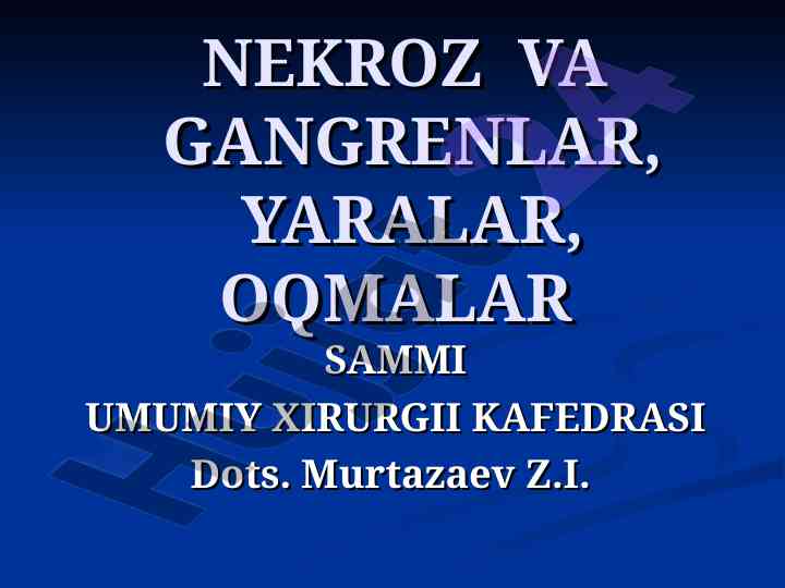 Nekroz va gangrenlar haqida asosiy ma'lumotlar